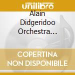 Alain Didgeridoo Orchestra Brunet & Shargh Music Ensemble - Paris-Tehran Project cd