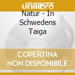 Natur - In Schwedens Taiga cd