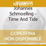 Johannes Schmoelling - Time And Tide cd
