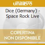 Dice (Germany) - Space Rock Live cd