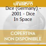 Dice (Germany) - 2001 - Dice In Space cd