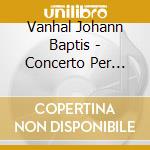 Vanhal Johann Baptis - Concerto Per Contrabbasso In Re cd