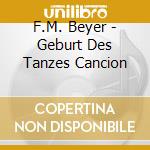 F.M. Beyer - Geburt Des Tanzes Cancion cd