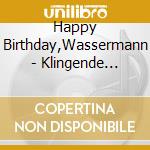 Happy Birthday,Wassermann - Klingende Sternbilder cd