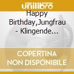 Happy Birthday,Jungfrau - Klingende Sternbilder cd musicale di Happy Birthday,Jungfrau