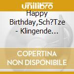 Happy Birthday,Sch?Tze - Klingende Sternbilder cd
