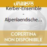 Kerber-Ensemble - Alpenlaendische Weihnacht cd