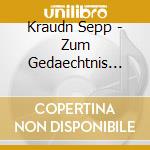 Kraudn Sepp - Zum Gedaechtnis 1896-1977 cd