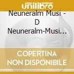 Neuneralm Musi - D Neuneralm-Musi Spuit-5 cd musicale di Neuneralm Musi