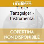 Tiroler Tanzgeiger - Instrumental cd