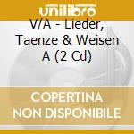 V/A - Lieder, Taenze & Weisen A (2 Cd) cd