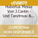 Hubertus Messe Von J.Cantin - Und Tanzlmusi & Weisen