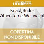Knabl,Rudi - Zithersterne-Weihnacht cd musicale di Knabl,Rudi