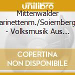 Mittenwalder Klarinettenm./Soiernberger - Volksmusik Aus Werdenfels cd
