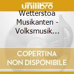 Wetterstoa Musikanten - Volksmusik Instrumental cd musicale di Wetterstoa Musikanten