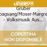 Gruber Zwoagsang/Moser-Margreiter - Volksmusik Aus ?Sterreich cd musicale di Gruber Zwoagsang/Moser