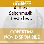 Aidlinger Saitenmusik - Festliche Klange cd