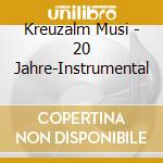 Kreuzalm Musi - 20 Jahre-Instrumental cd