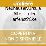Neuhauser,Ursula - Alte Tiroler Harfenst?Cke