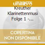 Kreuther Klarinettenmusi Folge 1 - Landler Und Halbwalzer A.D.Tegenseer Tal cd