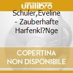 Schuler,Eveline - Zauberhafte Harfenkl?Nge cd