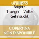 Brigitte Traeger - Voller Sehnsucht cd