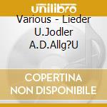 Various - Lieder U.Jodler A.D.Allg?U cd