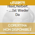 Hisel,Herbert - ...Ist Wieder Da cd