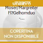 Moser/Margreiter Fl?Gelhornduo - Jodler,Weisen Und Tanzln cd