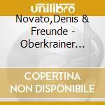 Novato,Denis & Freunde - Oberkrainer Spezialit?Ten cd musicale di Novato,Denis & Freunde