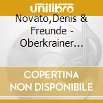 Novato,Denis & Freunde - Oberkrainer Spezialit?Ten cd
