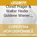 Christl Prager & Walter Heider - Goldene Wiener Lieder cd