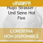 Hugo Strasser - Und Seine Hot Five cd