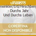 Isarwinkler/Ertl/Hirschberg/+ - Durchs Jahr Und Durchs Leben cd