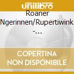 Roaner S?Ngerinnen/Rupertiwinkler - Unverg?Ngliche Rarit?Ten 2 cd