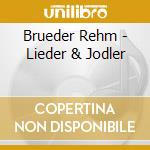 Brueder Rehm - Lieder & Jodler cd