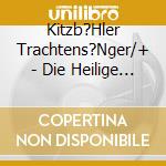 Kitzb?Hler Trachtens?Nger/+ - Die Heilige Nacht Von Ludwig Thoma cd