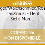 Anzenberger/Walchschmied/Rosenheimer Tanzlmusi - Heut Sieht Man Grosses Wunder cd musicale di Anzenberger/Walchschmied/Rosenheimer Tanzlmusi