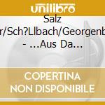 Salz Steirer/Sch?Llbach/Georgenberger - ...Aus Da Oitn Truchn cd