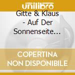 Gitte & Klaus - Auf Der Sonnenseite Deines Lebens cd musicale di Gitte & Klaus