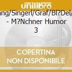Lang/Singerl/Graf/Bl?Del/+ - M?Nchner Humor 3 cd