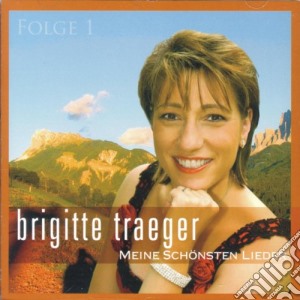Brigitte Traeger - Meine Schoensten Lieder 1 cd musicale di Traeger, Brigitte
