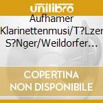 Aufhamer Klarinettenmusi/T?Lzer S?Nger/Weildorfer - Auf Zum Tanz cd