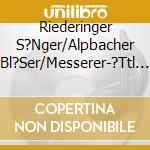Riederinger S?Nger/Alpbacher Bl?Ser/Messerer-?Ttl - Schau,Was F?R Wunder cd