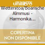 Wetterstoa/Boarische Almmusi - Harmonika St?Ckln 1 cd