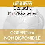 Deutsche Milit?Rkapellen - Internationale Marschperlen cd