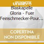 Blaskapelle Gloria - Fuer Feinschmecker-Pour L