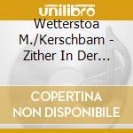 Wetterstoa M./Kerschbam - Zither In Der Bauernstubn 3 cd