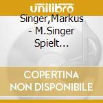 Singer,Markus - M.Singer Spielt Melodien Von Heinz Kulzer cd