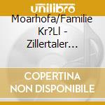Moarhofa/Familie Kr?Ll - Zillertaler Weihnacht cd musicale di Moarhofa/Familie Kr?Ll